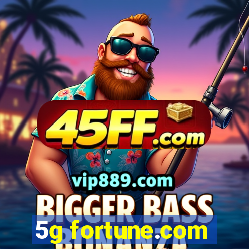 5g fortune.com